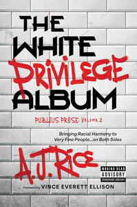 The White Privilege Album: Bringing Racial Harmony to Very Fine People…on Both Sides